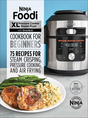 cover image of Ninja&#174; Foodi<sup>TM</sup> XL Pressure Cooker Steam Fryer with SmartLid Cookbook for Beginners
